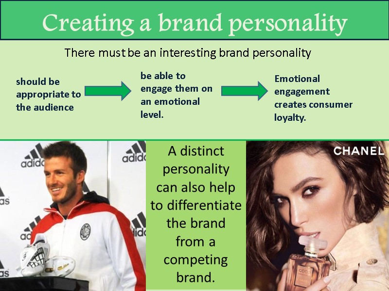 There must be an interesting brand personality  should be appropriate to the audience